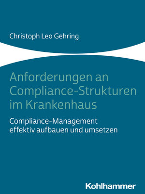 cover image of Anforderungen an Compliance-Strukturen im Krankenhaus